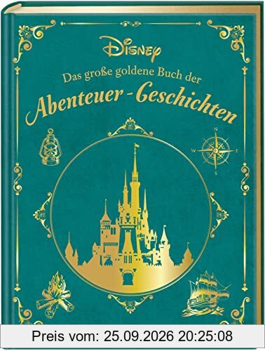 Disney: Das große goldene Buch der Abenteuer-Geschichten: Die spannendsten Disney-Geschichten zum Vorlesen in einem liebevoll gestalteten …