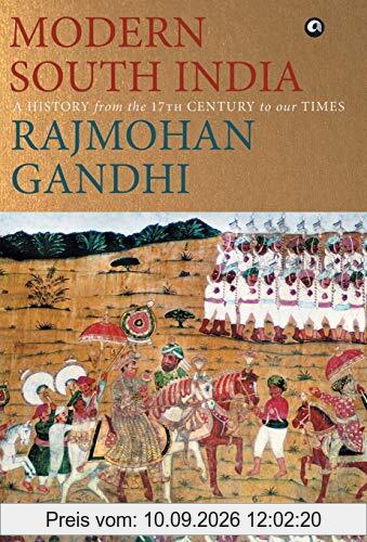 MODERN SOUTH INDIA-A History from the 17th Century to our Times