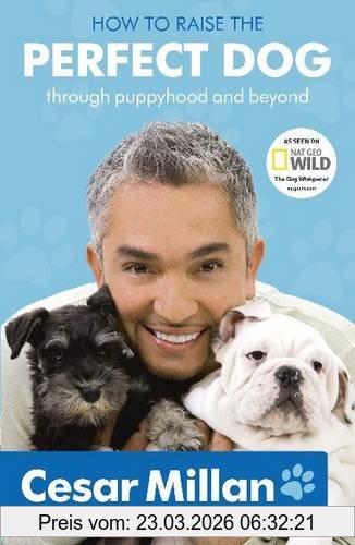 Cesar Millan How To Raise The Perfect Dog
