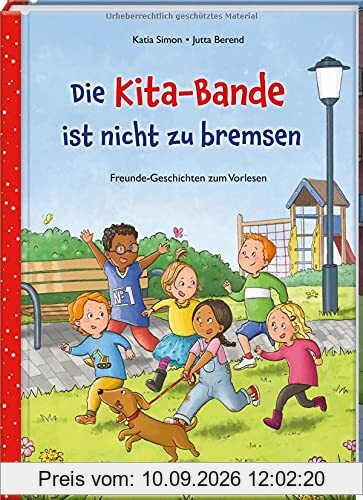 Die Kita-Bande ist nicht zu bremsen: Freunde-Geschichten zum Vorlesen