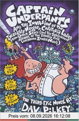 Captain Underpants and the Invasion of the Incredibly Naught: Bk. 3