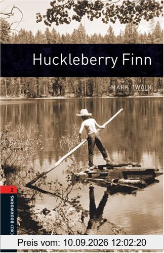7. Schuljahr, Stufe 2 - Huckleberry Finn - Neubearbeitung: Reader - Stage 2: 700 Headwords (Oxford Bookworms ELT)