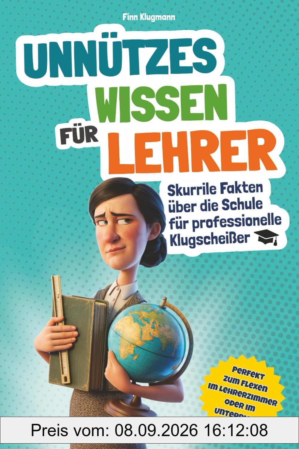 Unnützes Wissen für Lehrer: Skurrile Fakten über die Schule für professionelle Klugscheißer