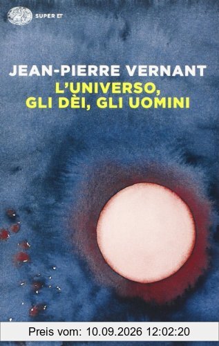 L'universo, gli dèi, gli uomini. Il racconto del mito