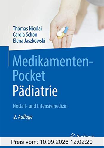 Medikamenten-Pocket Pädiatrie - Notfall- und Intensivmedizin