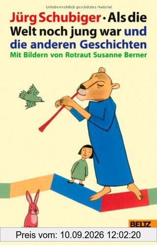 Als die Welt noch jung war und die anderen Geschichten: Mit Bildern von R.S. Berner