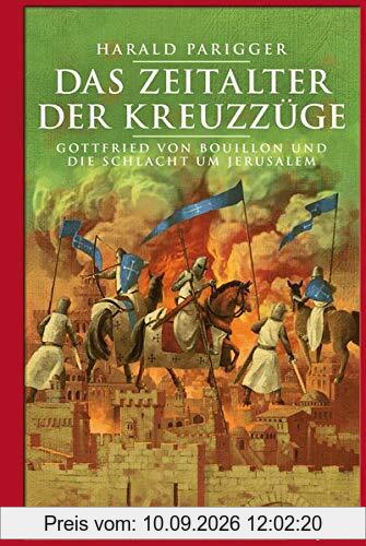 Das Zeitalter der Kreuzzüge: Gottfried von Bouillon und die Schlacht um Jerusalem