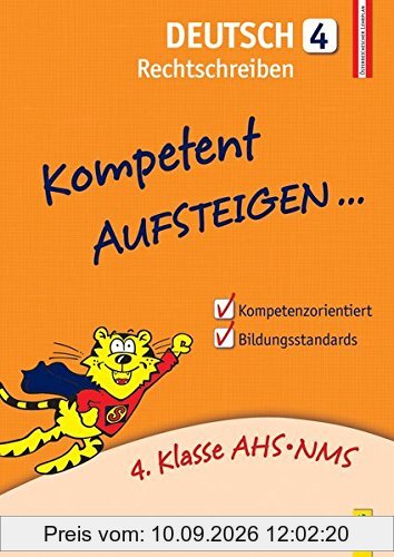 Kompetent Aufsteigen Deutsch 4 - Rechtschreiben: 4. Klasse AHS/NMS