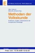 Methoden der Volkskunde: Positionen, Quellen, Arbeitsweisen der Europäischen Ethnologie