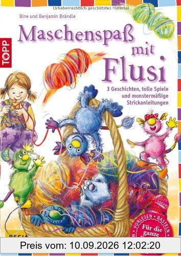 MaschenspaÃ mit Flusi: 3 freche Geschichten, tolle Spiele und viele monstermÃ¤Ãige Strickanleitungen