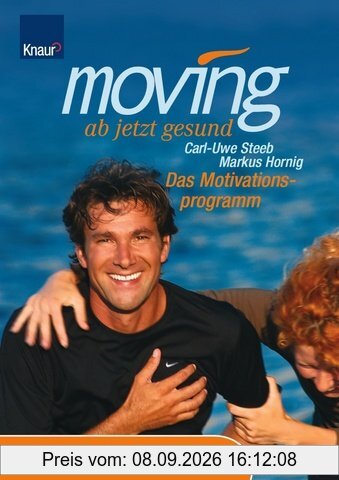 Moving - ab jetzt gesund. Das Motivationsprogramm. Bewegung, Ernährung, Entspannung