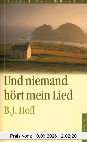 Und niemand hört mein Lied: Die Irland-Saga 01
