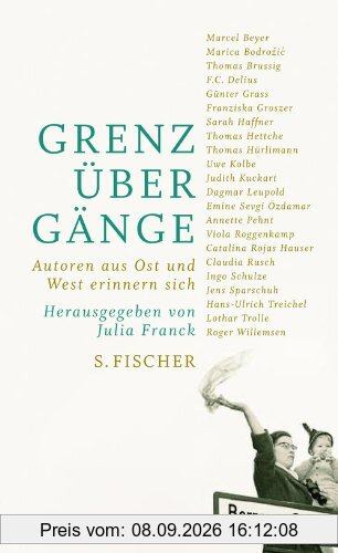 Grenzübergänge: Autoren aus Ost und West erinnern sich