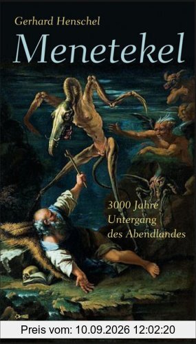 Menetekel: 3000 Jahre Untergang des Abendlandes