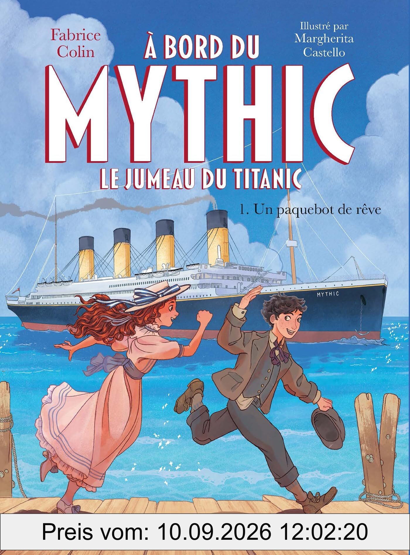 A bord du Mythic : le jumeau du Titanic. Vol. 1. Un paquebot de rêve