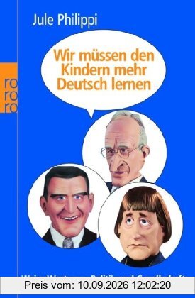 Wir müssen den Kindern mehr Deutsch lernen: Weise Worte aus Politik und Gesellschaft