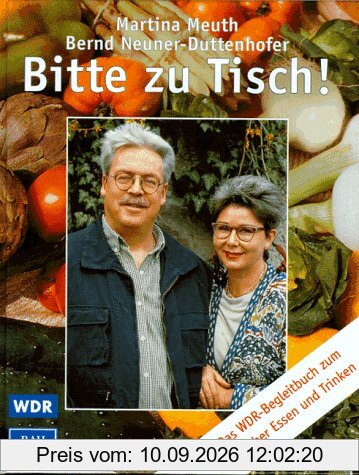 Bitte zu Tisch. Das Begleitbuch zum WDR Ratgeber Essen und Trinken