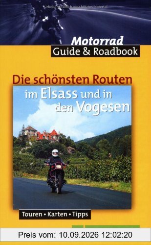 Die schönsten Routen im Elsass und in den Vogesen. Touren, Karten, Tipps. Mit Roadbook zum Heraustrennen