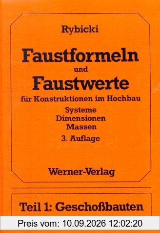 Faustformeln und Faustwerte für Konstruktionen im Hochbau, Tl.1, Geschoßbauten