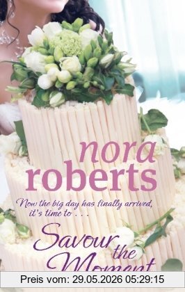 Nora Roberts Savour The Moment (Bride Quartet)