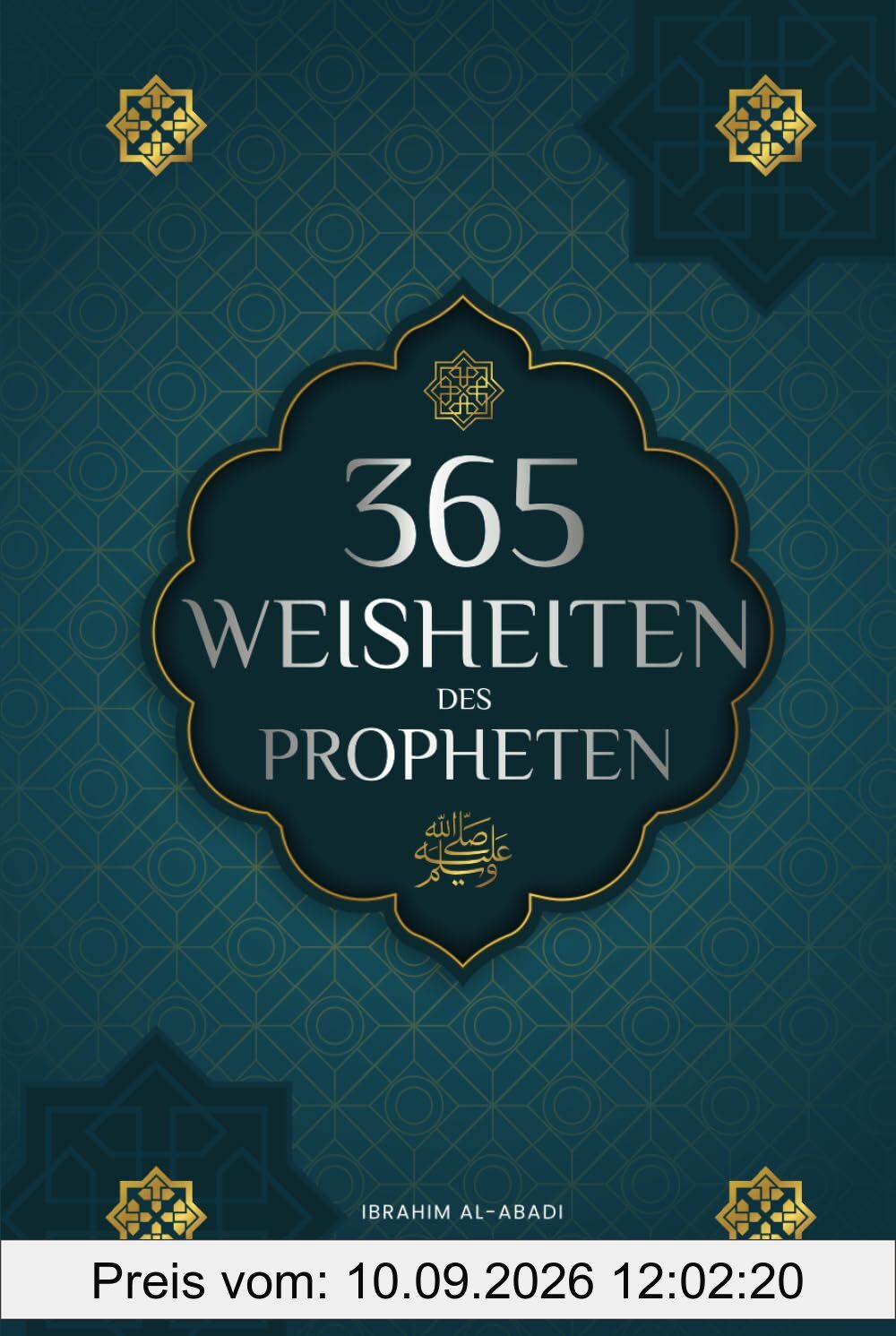 365 Weisheiten des Propheten Muhammad: Authentische Texte aus den Hadithen und der Sunna über die Familie, Gesundheit, Erfolg und spirituelles ... Bücher) (Islamische Bücher - Islam Way)