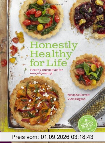 Honestly Healthy for Life: Eat with your body in mind, the alkaline way - forever