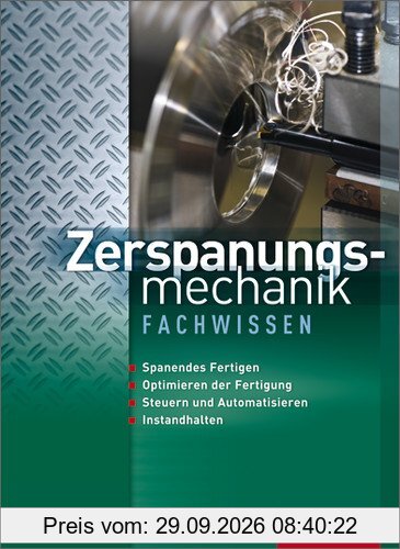 Zerspanungsmechanik Fachwissen: Schülerbuch, 1. Auflage, 2011