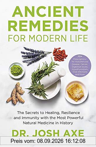 Ancient Remedies for Modern Life: from the bestselling author of Keto Diet