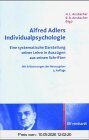 Alfred Adlers Individualpsychologie. Eine systematische Darstellung seiner Lehre in Auszügen aus seinen Schriften
