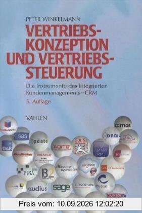 Vertriebskonzeption und Vertriebssteuerung: Die Instrumente des integrierten Kundenmanagements - CRM