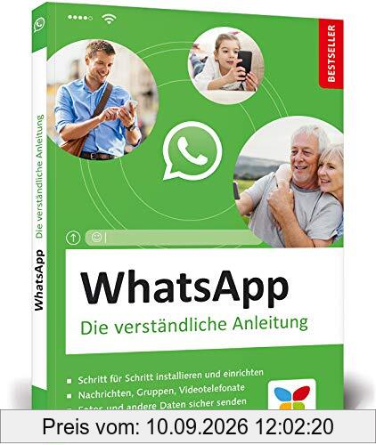 WhatsApp: Die verständliche Anleitung. Der Bestseller mit allen aktuellen Funktionen!