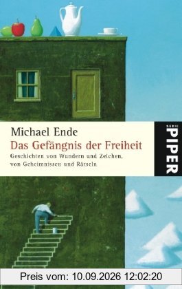 Das Gefängnis der Freiheit: Geschichten von Wundern und Zeichen, von Geheimnissen und Rätseln