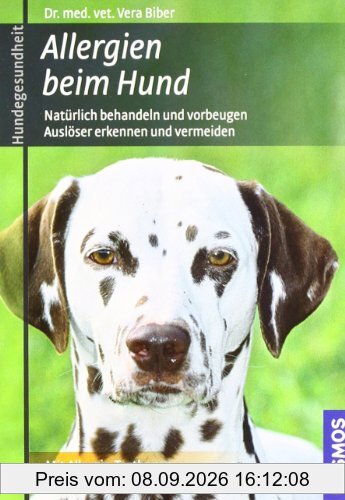 Allergien beim Hund: Natürlich behandeln und vorbeugen, Auslöser erkennen und vermeiden: Natürlich behandeln und vorbeugen. Auslöser erkennen und vermeiden. Mit Allergie-Testbogen