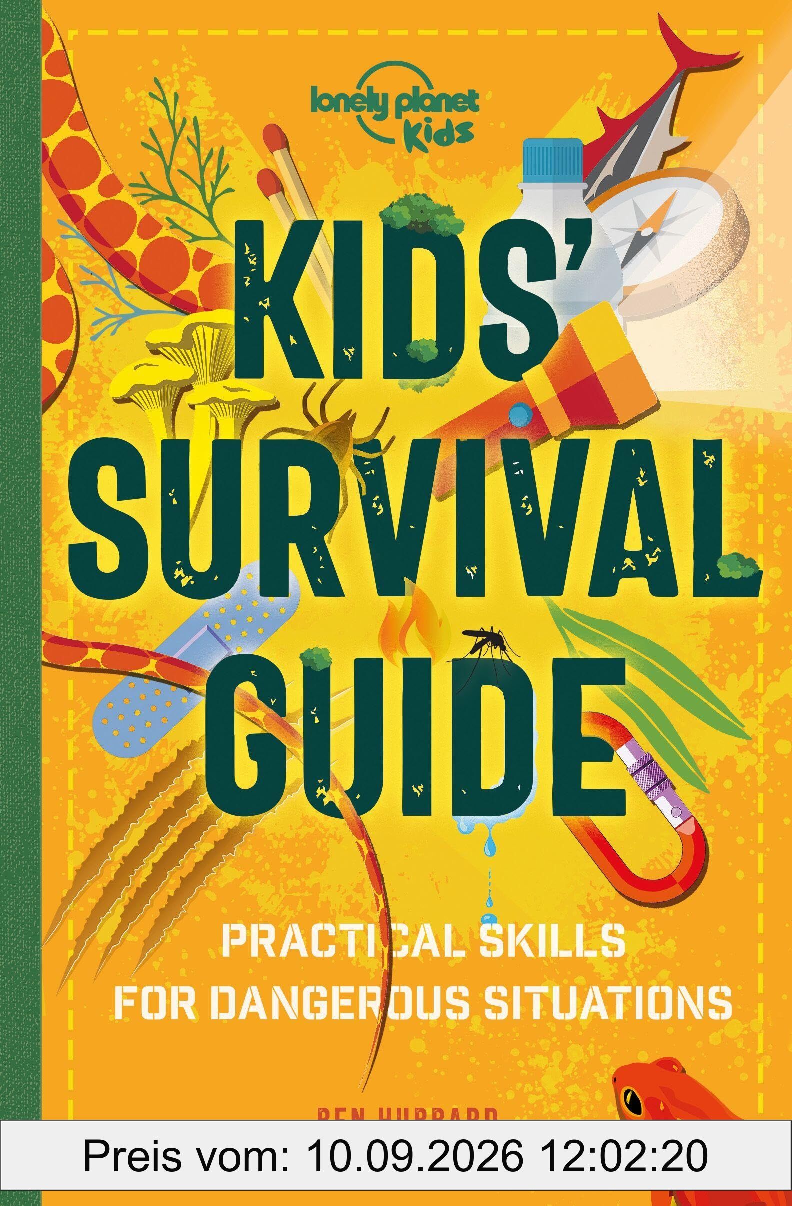 Lonely Planet Kids Kids' Survival Guide: Practical Skills for Intense Situations: 1
