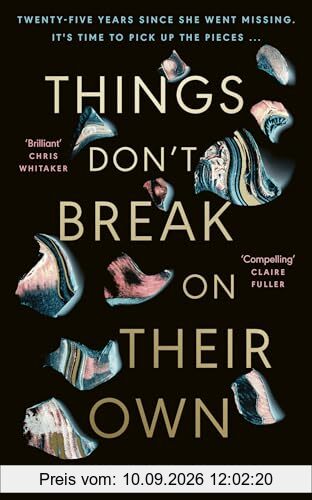 Things Don’t Break On Their Own: ‘A captivating, haunting, and twisty story’ Karin Slaughter