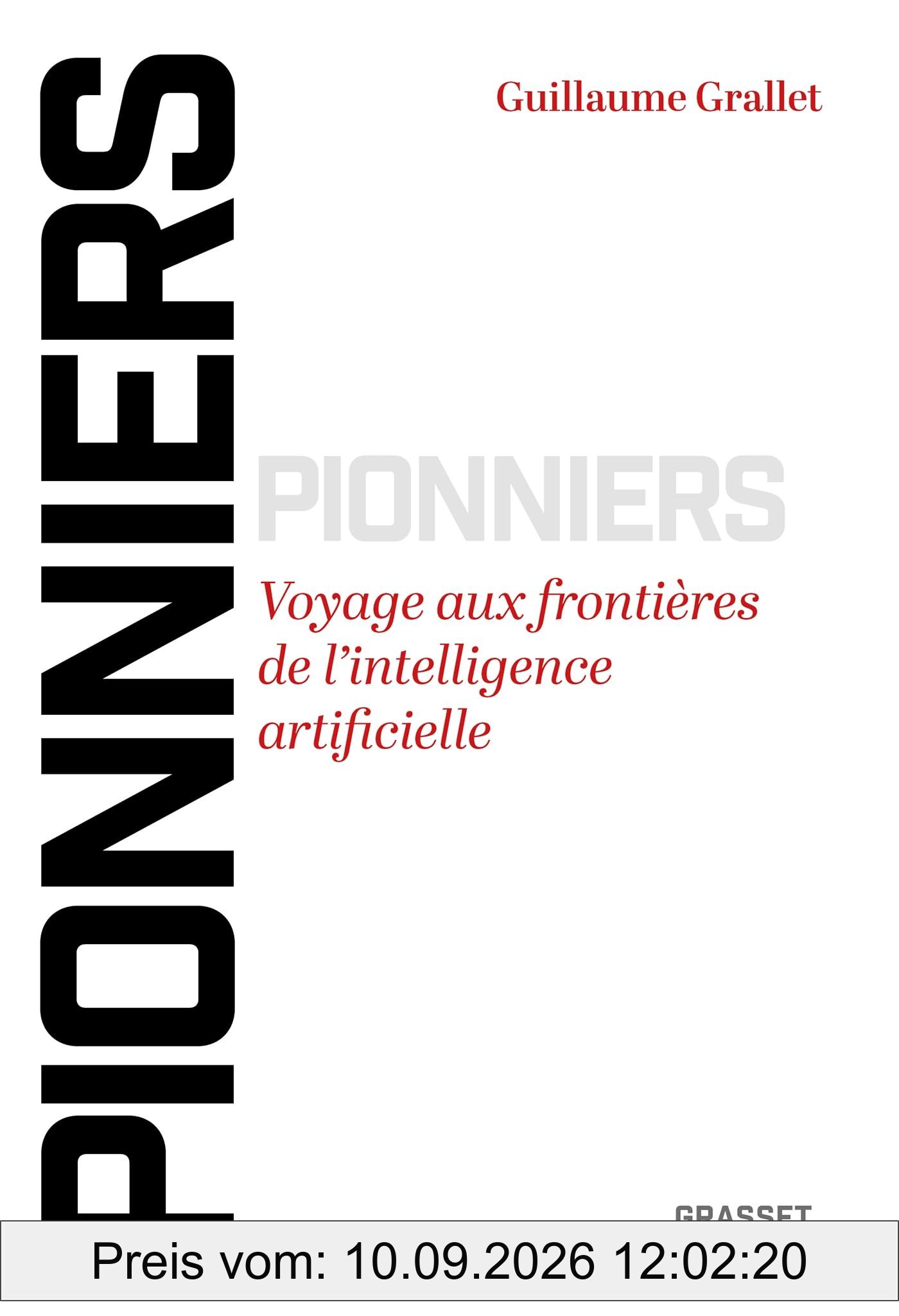 Pionniers : voyage aux frontières de l'intelligence artificielle