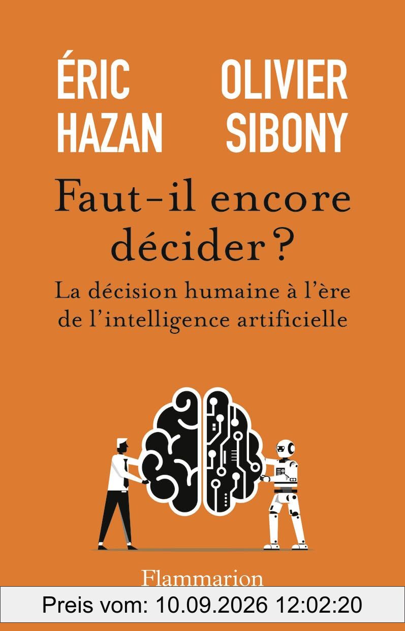 Faut-il encore décider ? : la décision humaine à l'ère de l'intelligence artificielle