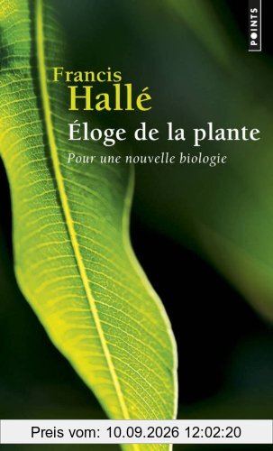 Eloge de la plante : pour une nouvelle biologie