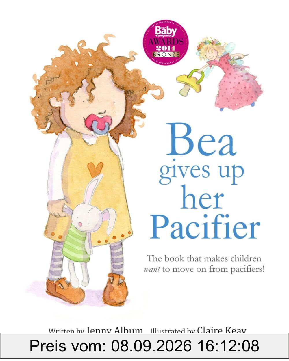 Bea Gives Up Her Pacifier: The book that makes children WANT to move on from pacifiers!