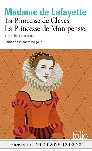 La princesse de Clèves. La princesse de Montpensier : et autre romans