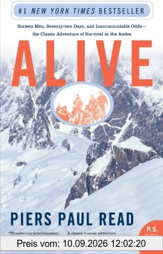 Alive: Sixteen Men, Seventy-two Days, and Insurmountable Odds--the Classic Adventure of Survival in the Andes (P.S.)