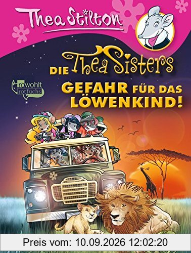 Gefahr für das Löwenkind! (Die Thea Sisters, Band 14)