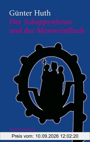 Der Schoppenfetzer und der Messweinfluch: Die skurrilen Kriminalfälle des Würzburger Weingenießers Erich Rottmann