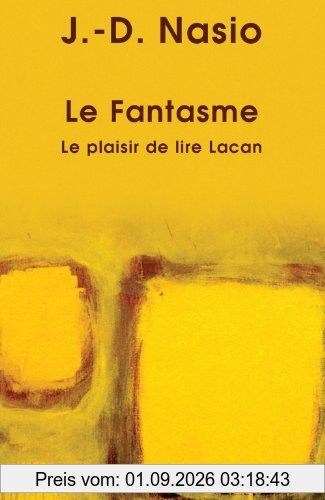 Le fantasme : le plaisir de lire Lacan