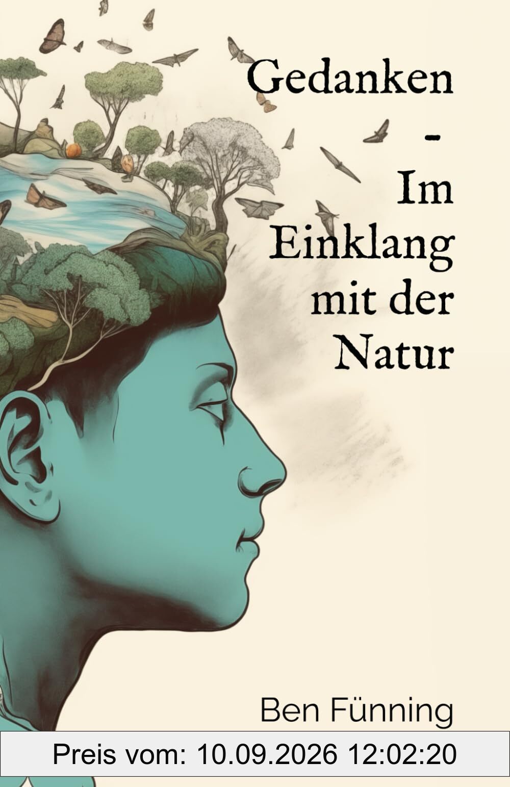 Gedanken - Im Einklang mit der Natur: Spaziergänge voller Erlebnisse und Gedanken mit poetischem Feinschliff
