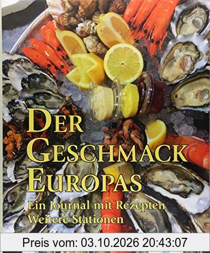 Der Geschmack Europas: Ein Journal mit Rezepten. Weitere Stationen
