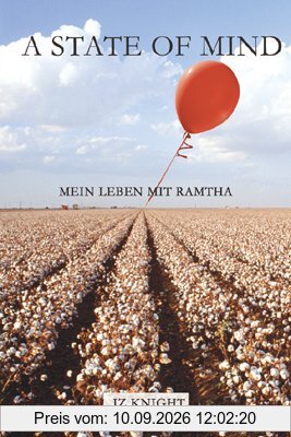 A State of Mind: Eine Geisteshaltung / Meine Geschichte Ramtha / Mein Leben mit Ramtha / Das Abenteuer beginnt