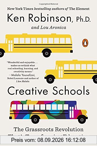 Creative Schools: The Grassroots Revolution That's Transforming Education