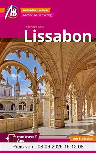 Lissabon MM-City Reiseführer Michael Müller Verlag: Individuell reisen mit vielen praktischen Tipps. Inkl. Freischaltcode zur ausführlichen App mmtravel.com