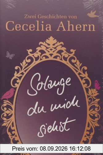 Solange du mich siehst: Zwei Erzählungen